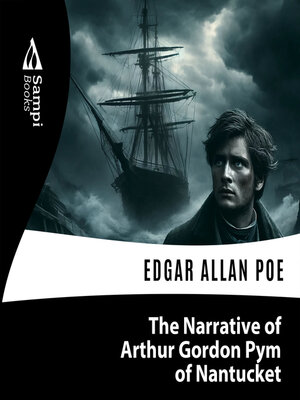 cover image of The Narrative of Arthur Gordon Pym of Nantucket